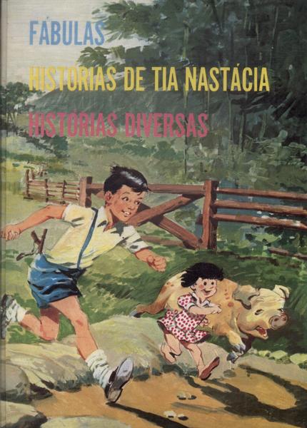 Fábulas Histórias De Tia Nastácia Histórias Diversas Monteiro