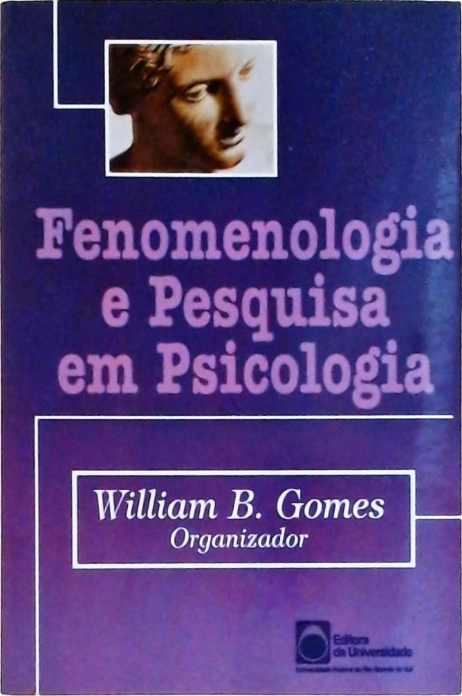 Fenomenologia E Pesquisa Em Psicologia William B Gomes Org