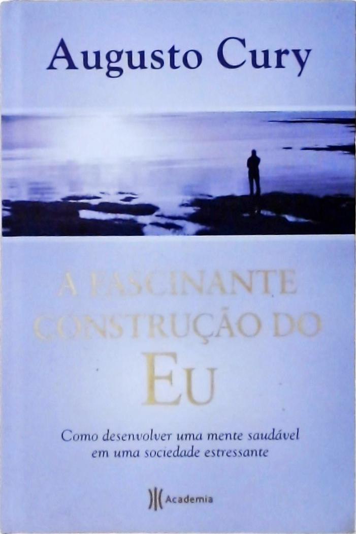 A Fascinante Constru O Do Eu Augusto Cury Tra A Livraria E Sebo