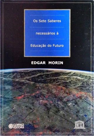 Os Sete Saberes Necessários À Educação Do Futuro Edgar Morin Traça