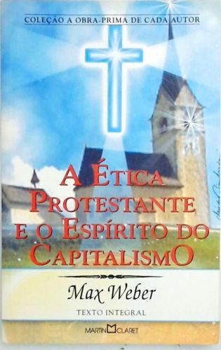 A Ética Protestante E O Espírito Do Capitalismo Max Weber Traça