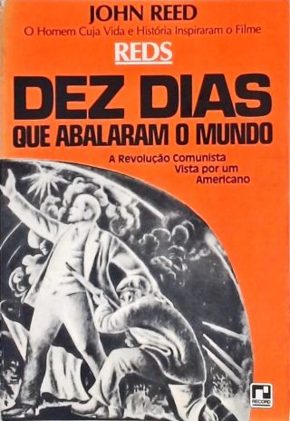 Dez Dias Que Abalaram O Mundo John Reed Traça Livraria e Sebo