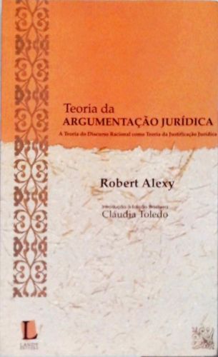 Teoria Da Argumentação Jurídica Robert Alexy Traça Livraria e Sebo