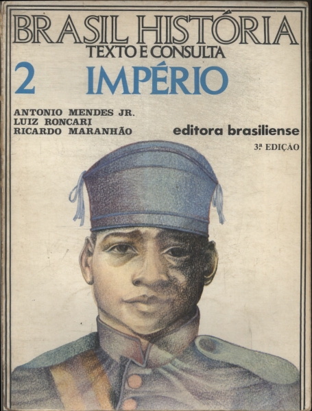 Brasil História Império Vol 2 Antonio Mendes Jr Luiz Roncari E