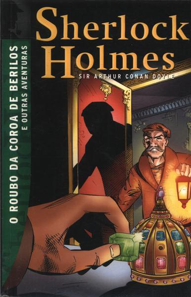 Sherlock Holmes O Roubo Da Coroa De Berilos Arthur Conan Doyle