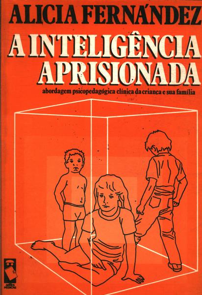 Resumo Do Livro Inteligencia Aprisionada De Alicia Fernandez