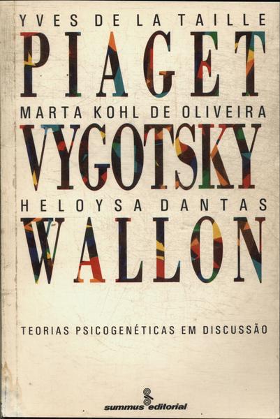 Piaget Vygotsky Wallon Teorias Psicogen ticas Em Discuss o