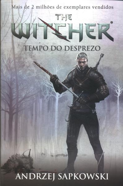 O Tempo do Desprezo The Witcher - by Andrzej Sapkowski