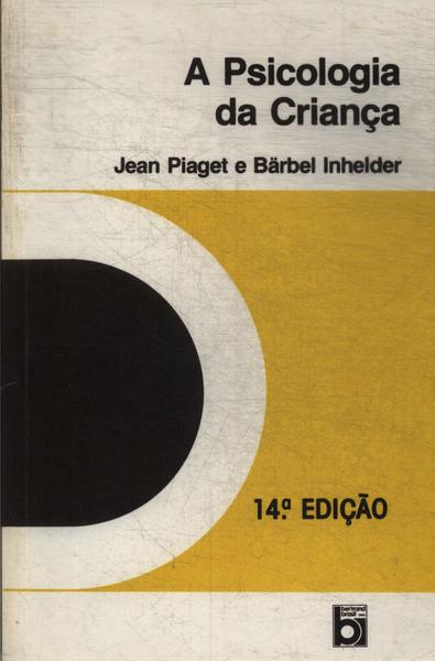 A Psicologia Da Criança Jean Piaget E Bärbel Inhelder Traça Livraria E Sebo