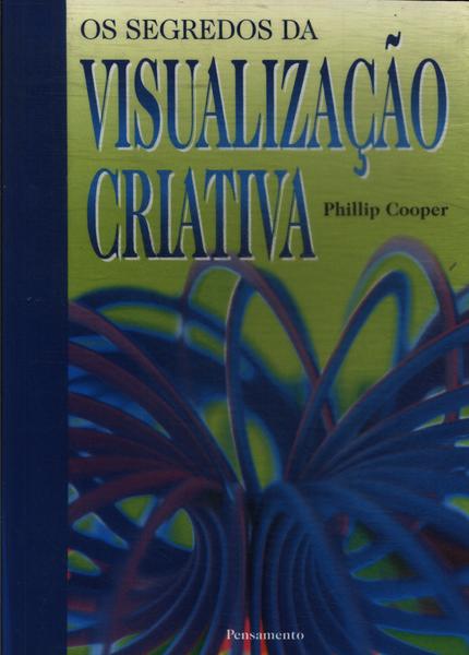 A arte e_a_pratica_da_visualizacao_criativa_ophiel