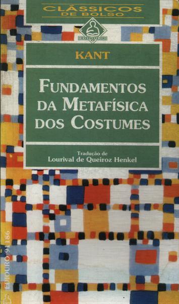 METAMORFOSE DO MAL: Fundamentação da Metafísica dos Costumes do