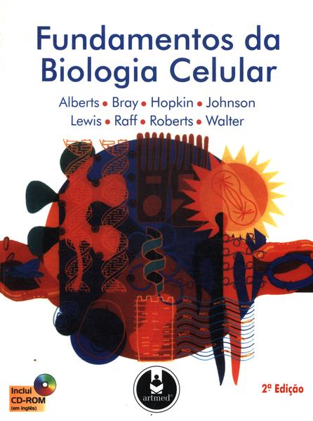 Fundamentos Da Biologia Celular (não Inclui Cd) (2007) - Bruce Alberts ...