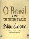 O Brasil Bem Temperado: Nordeste