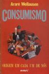 Consumismo: Origem Em Cada Um De Nós