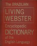 The Brazilian Living Webster Encyclopedic Dictionary Of The English Language (1973)