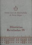 Santa Casa De Misericórdia De Porto Alegre: Histórias Reveladas Vol 4