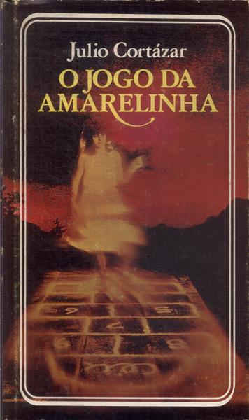 O JOGO DA AMARELINHA, DE JULIO CORTÁZAR 