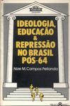 Ideologia, Educação E Repressão No Brasil Pós-64