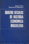 Quatro Séculos De História Econômica Brasileira