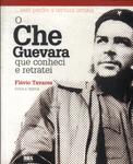 O Che Guevara Que Conheci E Retratei