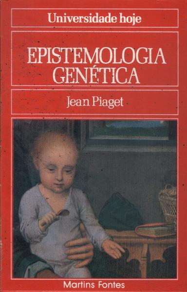 Epistemologia Genética Jean Piaget Traça Livraria E Sebo