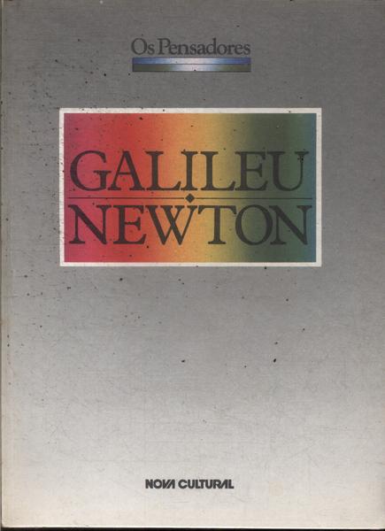 Os Pensadores Galileu Newton Galileu Galilei Isaac Newton Traça Livraria E Sebo 7150