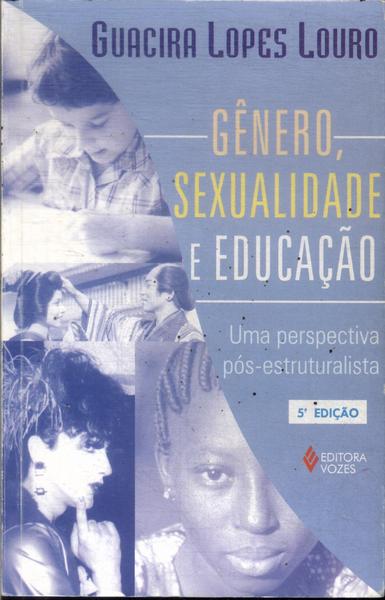 Gênero Sexualidade E Educação Guacira Lopes Louro Traça Livraria E Sebo 8297
