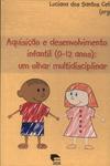 Aquisição E Desenvolvimento Infantil 0-12 Anos (2003)