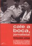Cale A Boca, Jornalista!