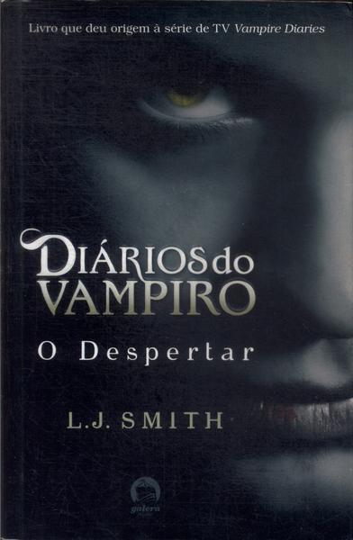 Um viciado em livros: Resenha: Diários do Vampiro - O Despertar, O