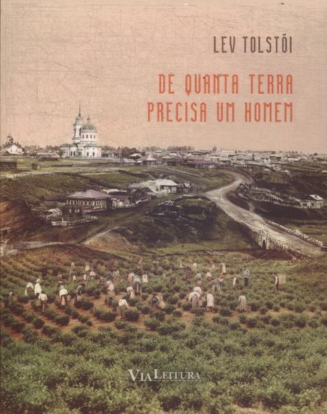 De Quanta Terra Precisa Um Homem - Lev Tolstói - Traça Livraria E Sebo