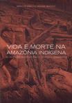 Vida E Morte Na Amazônia Indígena