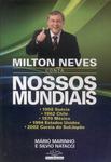 Milton Neves Conta Nossos Mundiais (autógrafo)