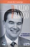 Divaldo Franco: A História De Um Humanista