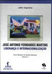 José Antonio Fernandes Martins: Liderança E Internacionalização