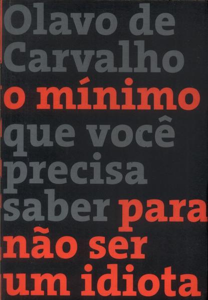 O Mínimo Que Você Precisa Saber Para Não Ser Um Idiota Olavo De Carvalho Traça Livraria E Sebo 7578