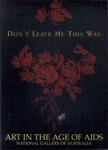 Don't Leave Me This Way: Art In The Age Of Aids