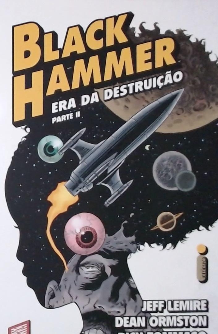 Black Hammer: Era Da Destruição - Parte Ii