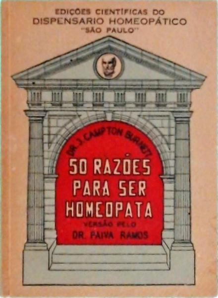 50 Razões Para Ser Homeopata  J. Campton Burnett  Traça Livraria e Sebo