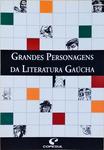 Grandes Personagens Da Literatura Gaúcha