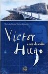 Victor Hugo: A Voz Do Exílio