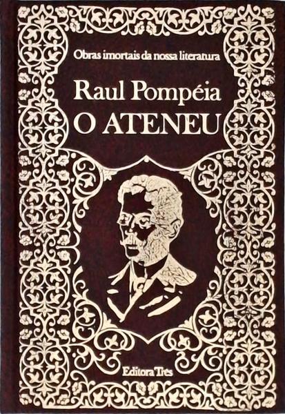O Ateneu - Raul Pompéia - Traça Livraria e Sebo