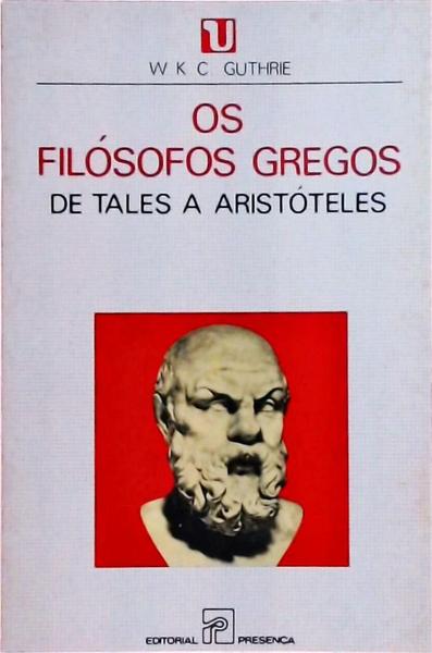 Os Filósofos Gregos De Tales A Aristóteles W K C Guthrie Traça Livraria E Sebo 6107