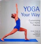 Yoga Your Way: Customizing Your Home Practice