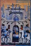 Si Te Olvidara, Jerusalém: La Prodigiosa Aventura De La Primera Cruzada 1095-1099