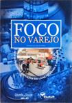 Foco No Varejo: As Mais Recentes Inovações Em Lojas No Brasil E No Mundo