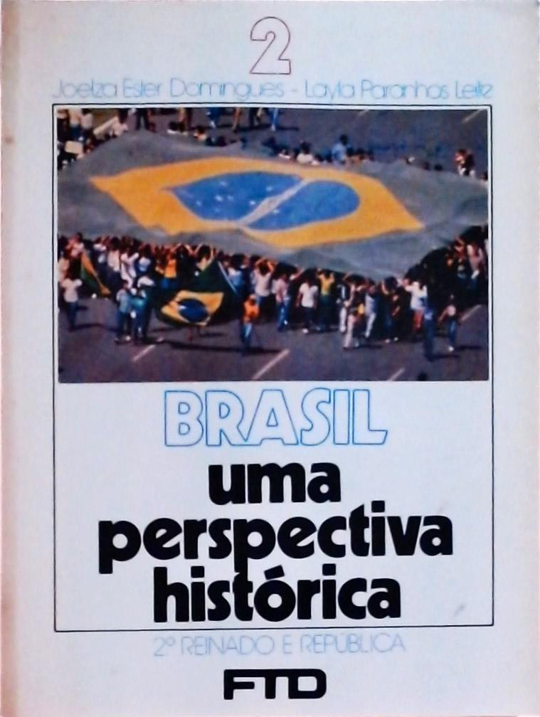 Brasil, Uma Perspectiva Histórica: 2° Reinado e República