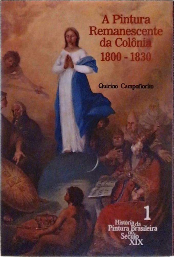 A Pintura Remanescente da Colônia 1800-1830
