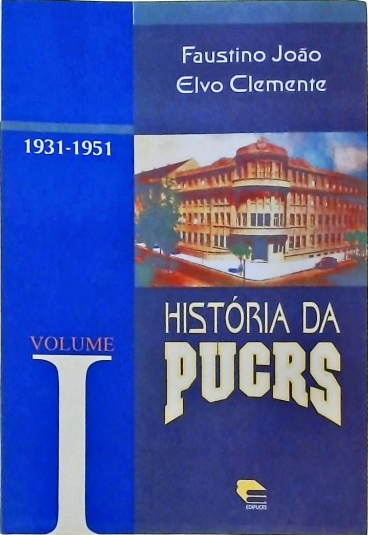 História Da Pucrs Vol: 11931-1951
