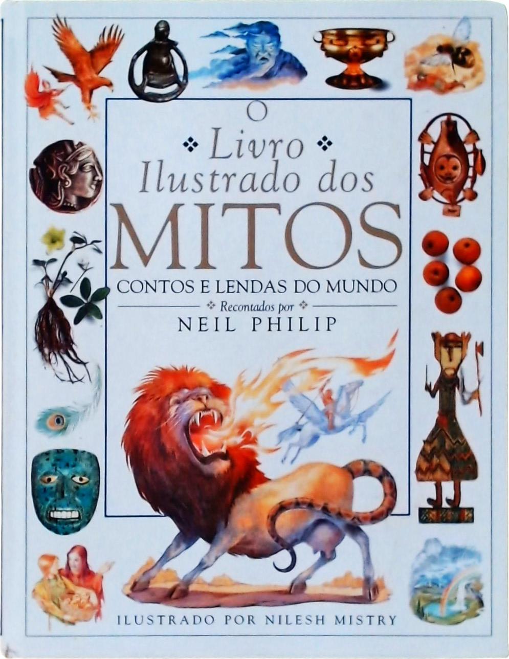 O Livro Ilustrado Dos Mitos Contos E Lendas Do Mundo Neil Philip Traça Livraria E Sebo 9325